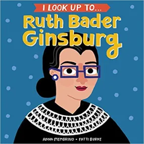 I Look Up To... Ruth Bader Ginsburg by Anna Membrino